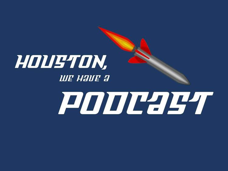 Houston, We Have a Podcast