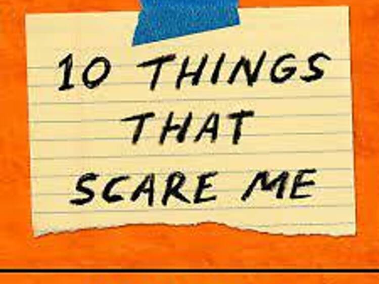 10 Things That Scare Me