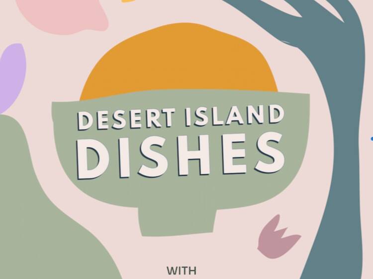 Desert Island Dishes