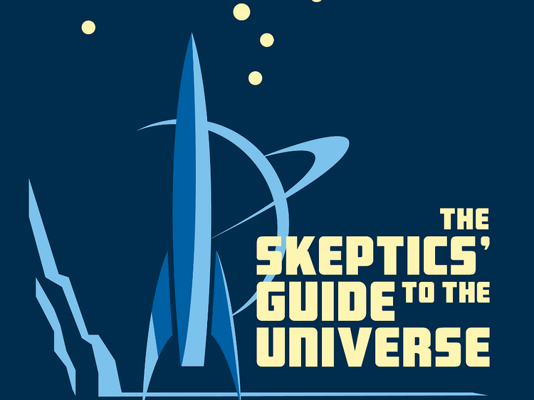 The Skeptics’ Guide to the Universe